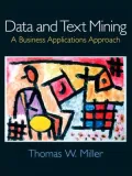 Data and Text Mining: A Business Applications Approach