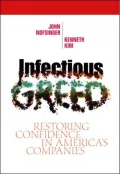 Infectious Greed : Restoring Confidence in America's Companies