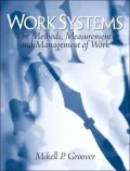 Work Systems : And the Methods, Measurement, and Management of Work