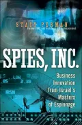 Spies, Inc. Business Innovation From Israel's Masters Of Espionage