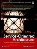 Service-Oriented Architecture: A Field Guide to Integrating XML and Web Services