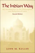 The Indian Way : An Introduction to the Philosophies and Religions of India