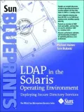 LDAP in the Solaris Operating Environment: Deploying Secure Dictionory ServiceS