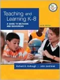Teaching and Learning K-8: A Guide to Methods and Resources