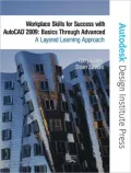 Workplace Skills for Success with AutoCAD 2009: Basics Through Advanced