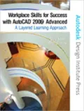 Workplace Skills for Success with AutoCAD(R) 2009: Advanced, A Layered Learning Approach