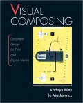Visual Composing: Document Design for Print and Digital Media