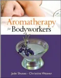 Aromatherapy for Bodyworkers