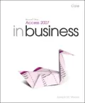 Microsoft Office Access 2007 In Business, Core