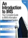 Introduction to IMS: Your Complete Guide to IBM's Information Management System