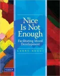 Nice Is Not Enough: Facilitating Moral Development