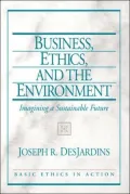 Business, Ethics, and the Environment: Imagining a Sustainable Future