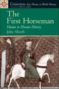 The First Horseman: Diseases in Human History