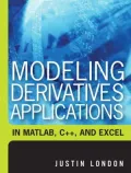 Modeling Derivatives Applications in Matlab, C++ and Excel