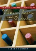 Hospitality Manager's Guide to Wines, Beers, and Spirits