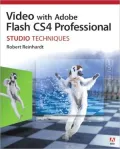 Video with Adobe Flash CS4 Professional Studio Techniques