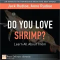 Do You Love Shrimp? Learn All About Them