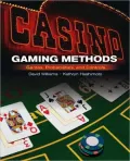 Casino Gaming Methods: An Inside Look at Casino Games, Probabilities, Security and Surveillance