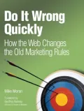 Do It Wrong Quickly, How the Web Changes the Old Marketing Rules