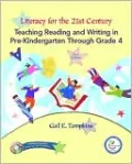Literacy for the 21st Century: Teaching Reading and Writing in Pre-Kindergarten Through Grade 4
