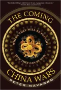 The Coming China Wars: Where they Will Be Fought and How they Can Be Won