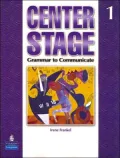 Center Stage: Grammar to Communicate 1 (international Version)