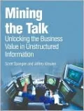 Mining the Talk: Unlocking the Business Value in Unstructured Information