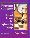 Performance Measurement and Control Systems for Implementing Strategy Text and Cases