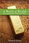 World of Wealth: How Capitalism Turns Profits into Progress