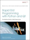 Rapid GUI Programming with Python and QT: The Definitive Guide to PyQt Programming