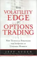 Volatility Edge in Options Trading: New Technical Strategies for Investing in Unstable Markets