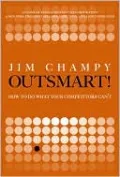 Outsmart!: How to Do What Your Competitors Can't