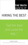 The Truth about Hiring the Best [Truth About Series]