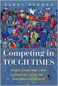 Competing in Tough Times: Business Lessons from L.L.Bean, Trader Joe's, Costco, and Other World-Class Retailers