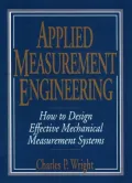 Applied Measurement Engineering: How to Design Effective Mechanical Measurement Systems
