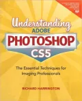 Understanding Adobe Photoshop CS5: The Essential Techniques for Imaging Professionals