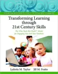 Transforming Learning Through 21st Century Skills: The Who Took My Chalk?(tm) Model for Engaging You and Your Students
