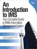 An Introduction to IMS: Your Complete Guide to IBM's Information Management System