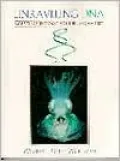 Unraveling DNA: Molecular Biology for the Laboratory