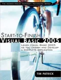 Start-to-Finish Visual Basic 2005: Learn Visual Basic 2005 as You Design and Develop a Complete Application