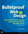 Bulletproof Web Design: Improving Flexibility and Protecting against Worst-Case Scenarios with XHTML and CSS