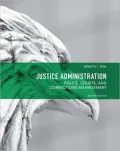 Justice Administration: Police, Courts and Corrections Management