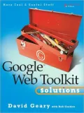 Google Web Toolkit Solutions: More Cool & Useful Stuff