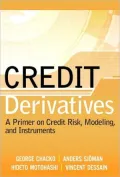 Credit Derivatives: A Primer on Credit Risk, Modeling, and Instruments