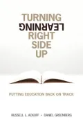 Turning Learning Right Side Up: Putting Education Back on Track