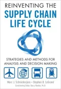 Reinventing the Supply Chain Life Cycle: Strategies and Methods for Analysis and Decision Making