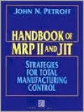 Handbook of MRP II and JIT : Strategies for Total Manufacturing Control
