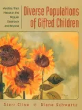 Diverse Populations of Gifted Children: Meeting Their Needs in the Regular Classroom and Beyond