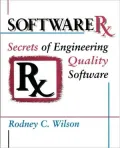 Software RX; Secrets of Engineering Quality Software