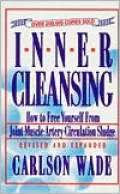 Inner Cleansing: How to Free Yourself from Joint, Muscle, Artery, and Circulation Sludge
